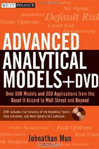 Advanced Analytical Models: Over 800 Models and 300 Applications from the Basel II Accord to Wall Street and Beyond (+ DVD-ROM)
