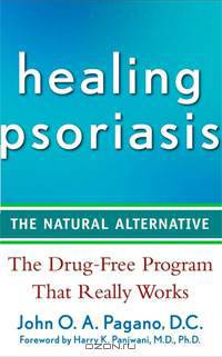 Healing Psoriasis: The Natural Alternative