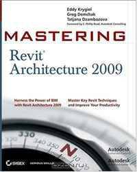 Mastering Revit Architecture 2009 (Mastering)