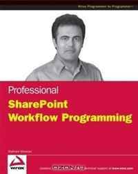 Professional Microsoft SharePoint 2007 Workflow Programming