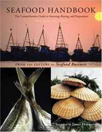 Seafood Handbook: The Comprehensive Guide to Sourcing, Buying and Preparation