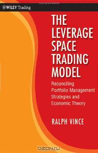 The Leverage Space Trading Model: Reconciling Portfolio Management Strategies and Economic Theory