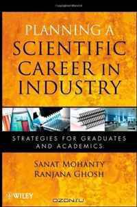 Planning a Scientific Career in Industry: Strategies for Graduates and Academics