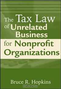 The Tax Law of Unrelated Business for Nonprofit Organizations (Wiley)