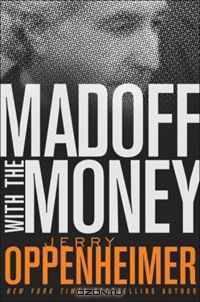Madoff with the Money