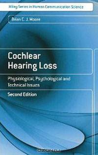 Cochlear Hearing Loss: Physiological, Psychological and Technical Issues