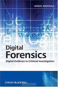 Digital Forensics: Digital Evidence in Criminal Investigations