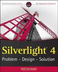Silverlight 4: Problem - Design - Solution (Wrox Programmer to Programmer)