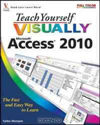 Teach Yourself VISUALLY Access 2010 (Teach Yourself VISUALLY (Tech))