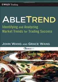 AbleTrend: Identifying and Analyzing Market Trends for Trading Success (Wiley Trading)