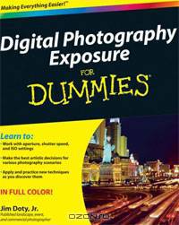 Digital Photography Exposure For Dummies