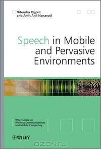 Speech in Mobile and Pervasive Environments (Wireless Communications and Mobile Computing)