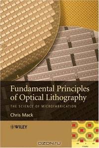 Fundamental Principles of Optical Lithography: The Science of Microfabrication