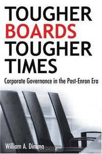 Tougher Boards for Tougher Times: Corporate Governance in the Post- Enron Era