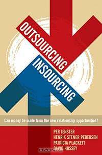 Outsourcing--Insourcing : Can Vendors Make Money From the New Relationship Opportunities?