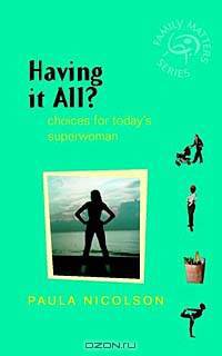 Having It All: Choices for Today