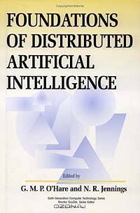 Foundations of Distributed Artificial Intelligence (Sixth Generation Computer Technologies)