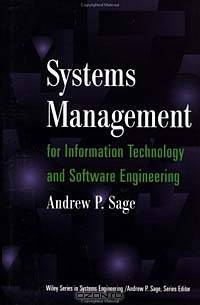 Systems Management for Information Technology and Software Engineering (Wiley Series in Systems Engineering and Management)