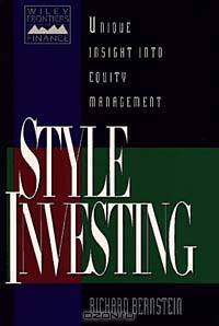 Style Investing : Unique Insight Into Equity Management (Frontiers in Finance Series)