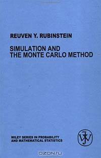 Simulation and the Monte Carlo Method (Wiley Series in Probability and Statistics)