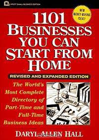 1101 Businesses You Can Start From Home, Revised and Expanded Edition