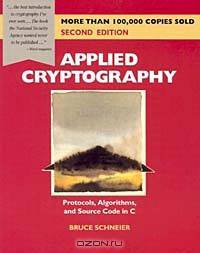 Applied Cryptography: Protocols, Algorithms, and Source Code in C, Second Edition