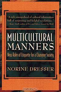 Multicultural Manners : New Rules of Etiquette for a Changing Society
