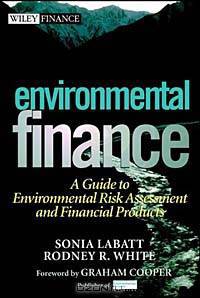 Environmental Finance: A Guide to Environmental Risk Assessment and Financial Products