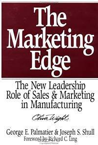 The Marketing Edge : The New Leadership Role of Sales & Marketing in Manufacturing (Oliver Wight Library)