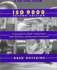 ISO 9000 : A Comprehensive Guide to Registration, Audit Guidelines, and Successful Certification