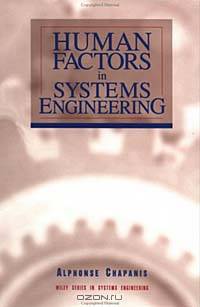 Human Factors in Systems Engineering (Wiley Series in Systems Engineering and Management)