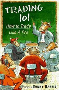 Trading 101 : How to Trade Like a Pro