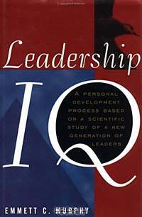 Leadership IQ : A Personal Development Process Based On A Scientific Study of A New Generation of Leaders