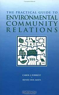 The Practical Guide to Environmental Community Relations