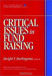 Critical Issues in Fund Raising (AFP/Wiley Fund Development Series) (The AFP/Wiley Fund Development Series)