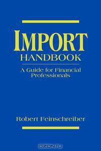 Import Handbook : A Compliance and Planning Guide