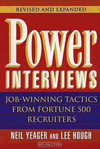 Power Interviews: Job-Winning Tactics from Fortune 500 Recruiters, Revised and Expanded Edition