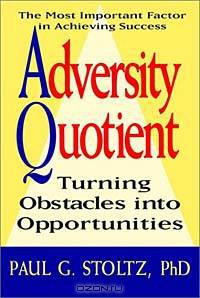 Adversity Quotient : Turning Obstacles into Opportunities