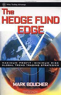 The Hedge Fund Edge : Maximum Profit/Minimum Risk Global Trend Trading Strategies (Wiley Trading)