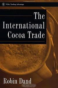 The International Cocoa Trade (Wiley Trading)