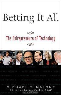 Betting It All: The Technology Entrepreneurs