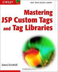 Mastering JSP Custom Tags and Tag Libraries