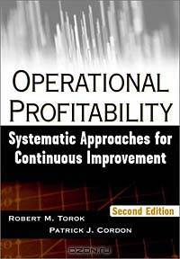 Operational Profitability : Systematic Approaches for Continuous Improvement