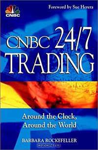 CNBC 24/7 Trading: Around the Clock, Around the World