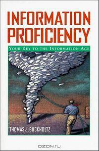 Information Proficiency : Your Key to the Information Age (Industrial Engineering)
