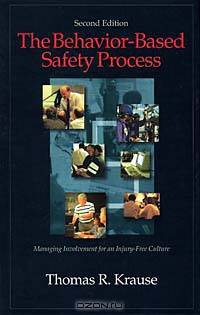 The Behavior-Based Safety Process: Managing Involvement for an Injury-Free Culture, 2nd Edition