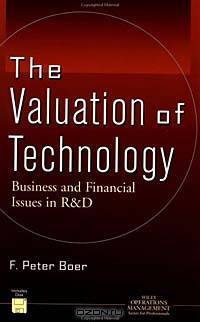 The Valuation of Technology : Business and Financial Issues in R&D (Operations Management Series)