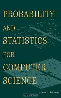 Probability and Statistics for Computer Science