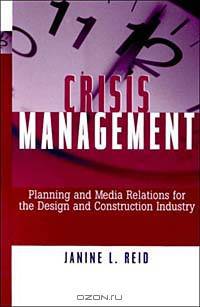 Crisis Management: Planning and Media Relations for the Design and Construction Industry