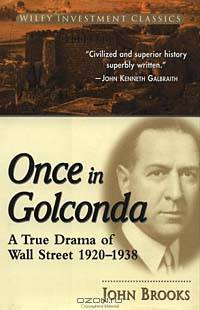 Once in Golconda: A True Drama of Wall Street 1920-1938 (Wiley Investment Classics)